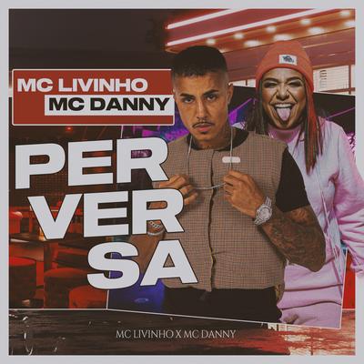 Perversa By Mc Livinho, Mc Danny's cover