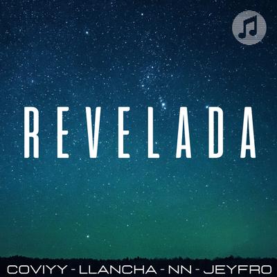 Revelada By Coviyy, llancha, jeyfro, NN's cover