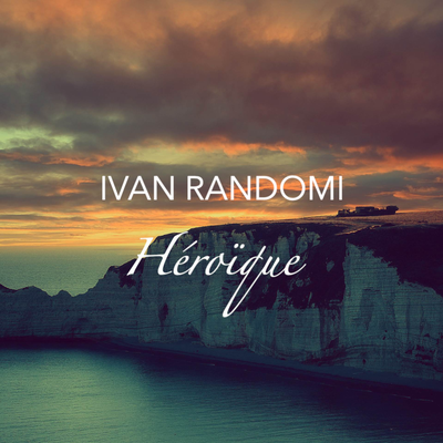 Héroïque By Ivan Randomi's cover