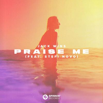 Praise Me (feat. Stefi Novo) By Jack Wins, Stefi Novo's cover
