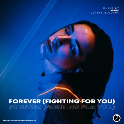 Forever (Fighting For You) By Moise's cover