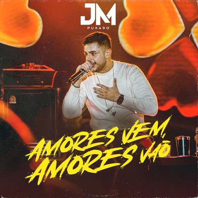 Amores Vem, Amores Vão By JM Puxado's cover