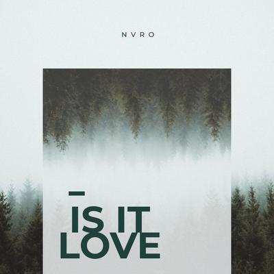 Is It Love By Nvro's cover