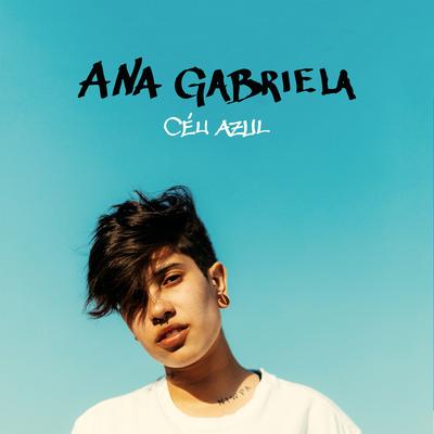 Céu Azul By Ana Gabriela's cover