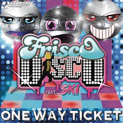 One Way Ticket 2k12 (feat. Boney M. & Ski) (Radio Edit) By Frisco Disco, Boney M., Ski's cover