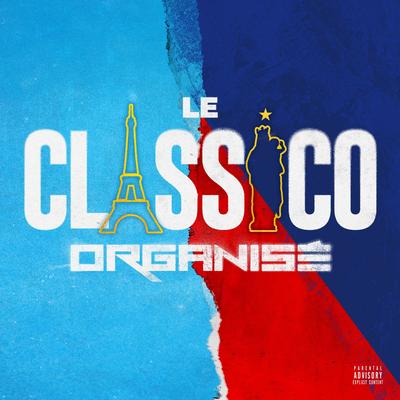 Le classico organisé By Le classico organisé, Koba LaD, Jul, PLK, SCH, Gazo, Soso Maness, Kofs, Guy2Bezbar, Naps's cover