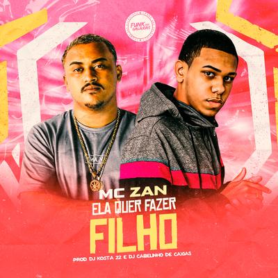 Ela Quer Fazer Filho By mc zan's cover