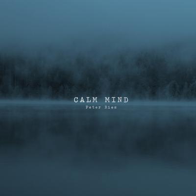 Calm Mind By Peter Ries's cover