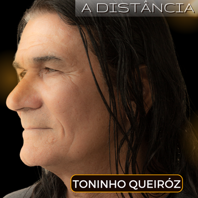A Distância By TONINHO QUEIRÓZ's cover