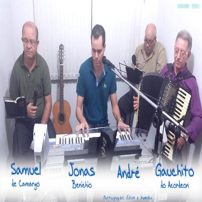Contrito, Venho a Ti By Jonas Benichio, Samuel de Camargo, Gauchito do Acordeon, André Luiz Aniceto's cover