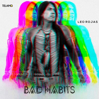 Bad Habits By Leo Rojas's cover