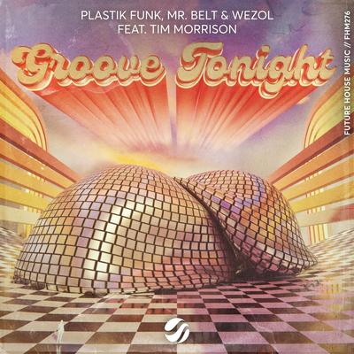 Groove Tonight By Mr. Belt & Wezol, Plastik Funk, Tim Morrison's cover