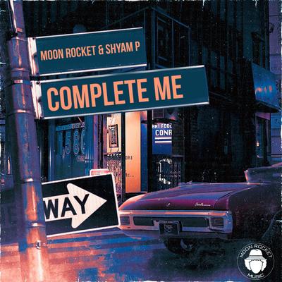 Complete Me By Moon Rocket, Shyam P's cover