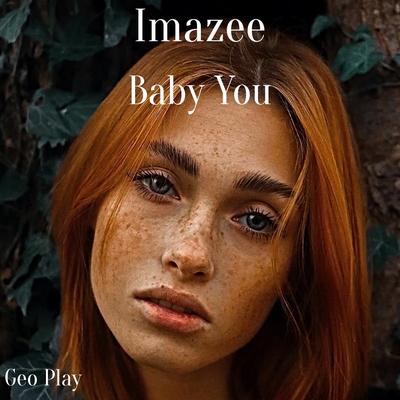 Baby You By Imazee's cover