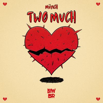 Two Much By MÜNCH's cover