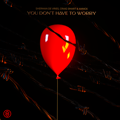 You Don't Have To Worry By Sherman De Vries, Craig Smart, AnnicK's cover