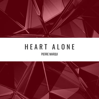 Heart Alone By Pierre Marqui's cover