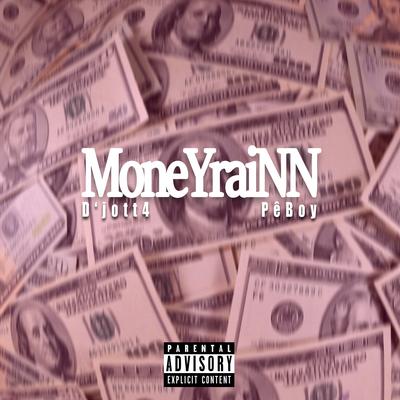 Moneyrainn By D'jott4, PÊBOY, WIU's cover
