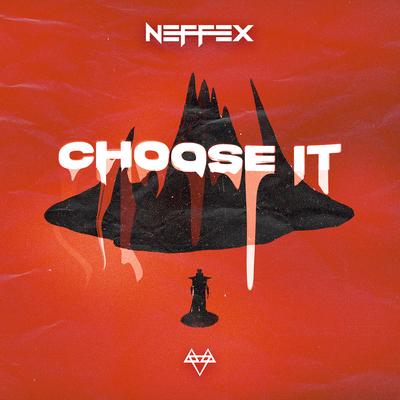 Choose It By NEFFEX's cover