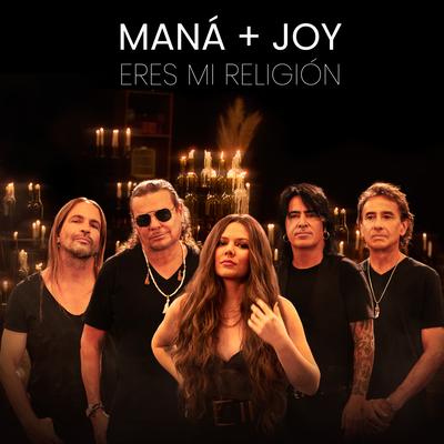 Eres Mi Religión By Maná, Joy's cover
