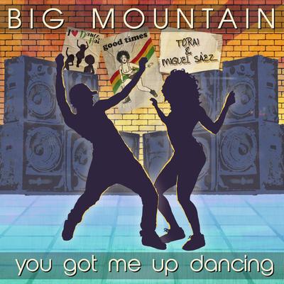 You Got Me up Dancing By Big Mountain, Miguel Saez, Torai's cover