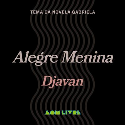 Alegre Menina By Djavan's cover