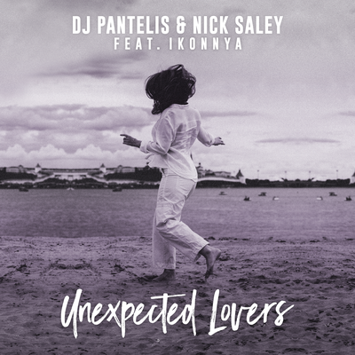 Unexpected Lovers By DJ Pantelis, Nick Saley, Ikonnya's cover