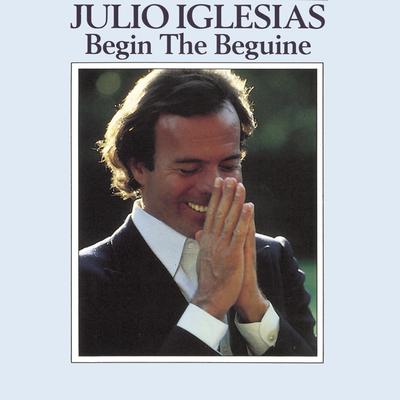 Begin the Beguine (Volver a Empezar) By Julio Iglesias's cover