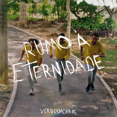 Rumo à Eternidade By Verboemcarne's cover