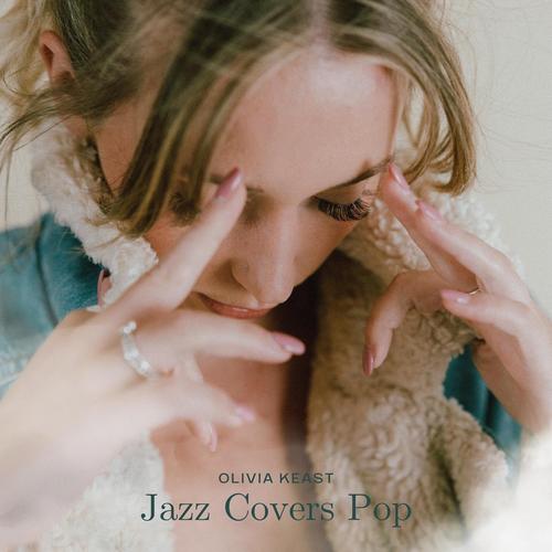 Jazz Covers Pop Official TikTok Music album by Olivia Keast