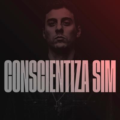 Conscientiza Sim By SINDHOSP, Fabio Brazza, Paiva Prod's cover