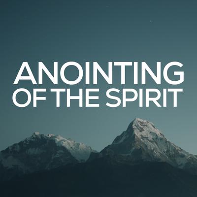 Anointing of the Spirit's cover