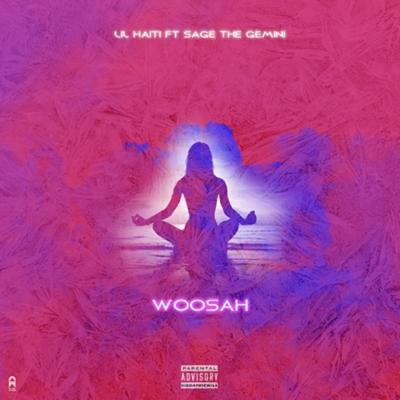 Woosah (feat. Sage the Gemini) By Lil Haiti, Sage The Gemini's cover