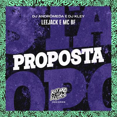 Proposta By Leejack, MC BF, DJ Andromeda, DJ Kley's cover