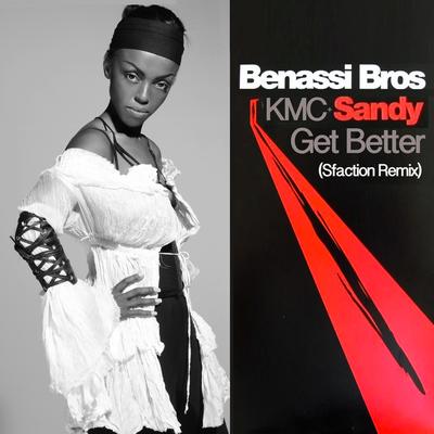 Get Better (Sfaction Reloaded Radio Edit) By Benassi Bros., KMC, Sandy's cover