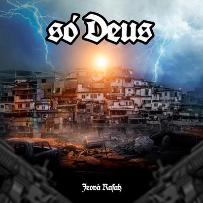 Só Deus By Jeová Rafah, Mano Reco, Camila Zafra's cover
