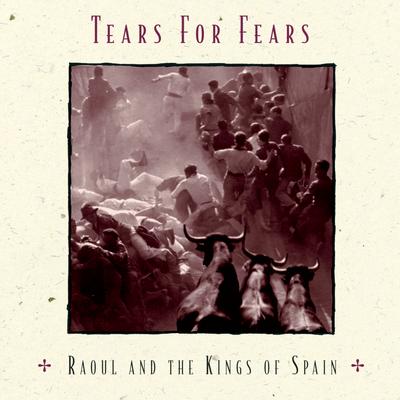 Raoul and the Kings of Spain By Tears For Fears's cover