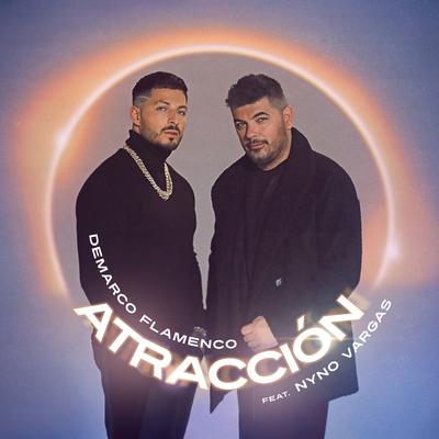 Atracción (feat. Nyno Vargas) By Demarco Flamenco, Nyno Vargas's cover