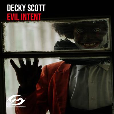 Evil Intent (Radio Edit) By Decky Scott's cover