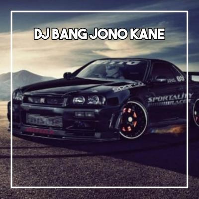 DJ BANG JONO BASS BOOTLEG MANGKANE By DJ PIMI's cover