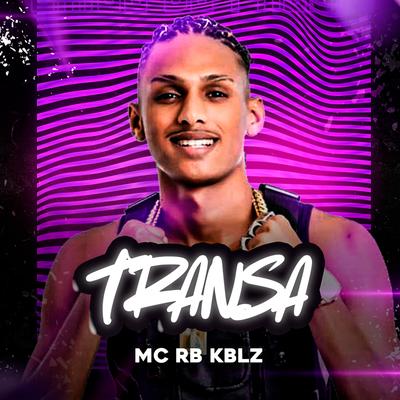 Transa By MC RB KBLZ's cover