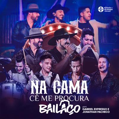 Na Cama Ce Me Procura By Jonathan Pacheco, Gabriel Expresso, Grupo Bailaço's cover