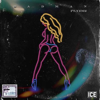 Badman (feat. YEMZ) By Ice Csay, YEMZ's cover