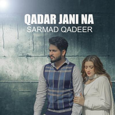 Qadar Jani Na By Sarmad Qadeer's cover