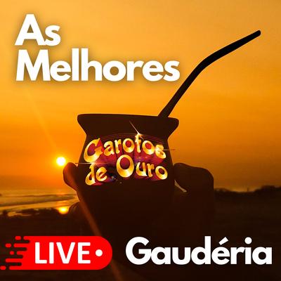 As Melhores Garotos de Ouro (Live Gaudéria)'s cover