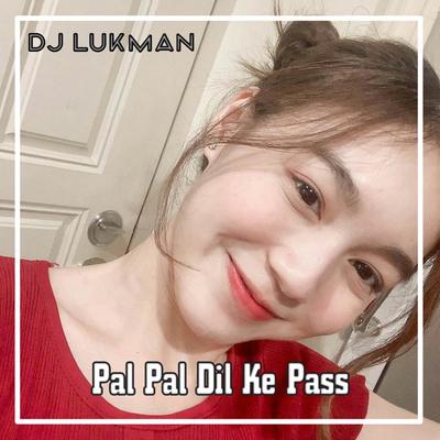 DJ PAL PAL DIL KE PAS_FULL BASS's cover