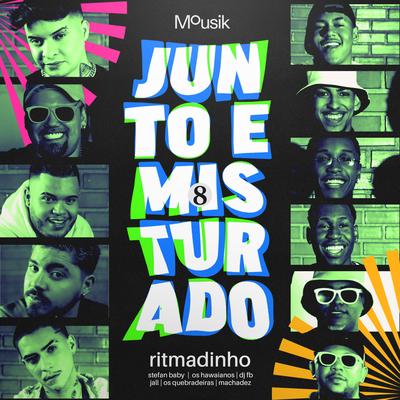 Junto e Misturado #8: Ritmadinho By Stefan Baby, Machadez, DJ FB, Os Quebradeiras, Os Hawaianos, Jall's cover