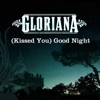 (Kissed You) Good Night By Gloriana's cover