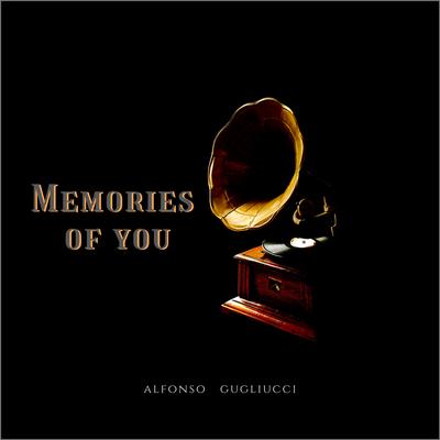 Memories of You By Alfonso Gugliucci's cover