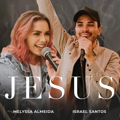 Jesus By Melyssa Almeida, Israel Santos's cover